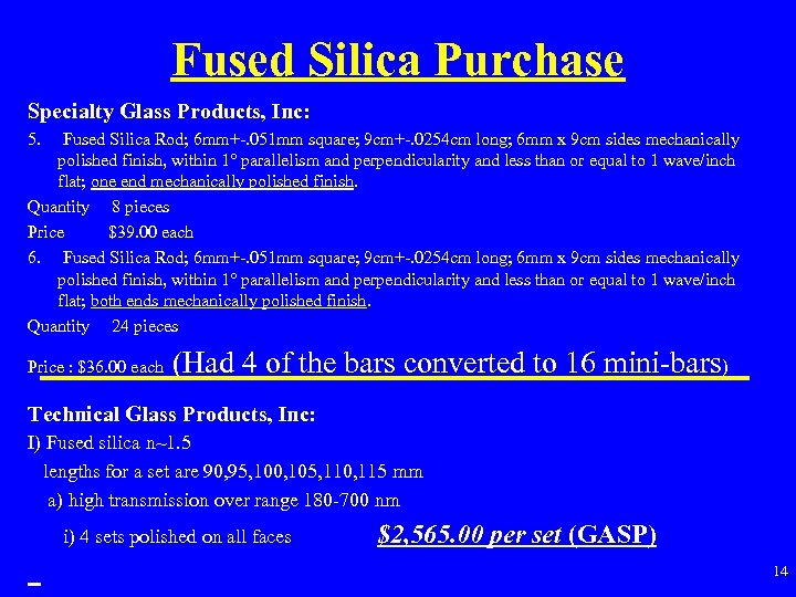 Fused Silica Purchase Specialty Glass Products, Inc: 5. Fused Silica Rod; 6 mm+-. 051