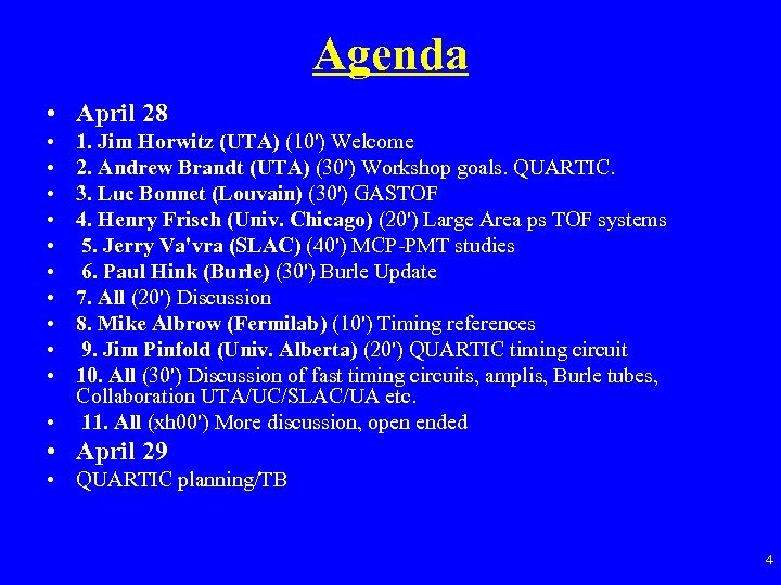 Agenda • April 28 • • • 1. Jim Horwitz (UTA) (10') Welcome 2.