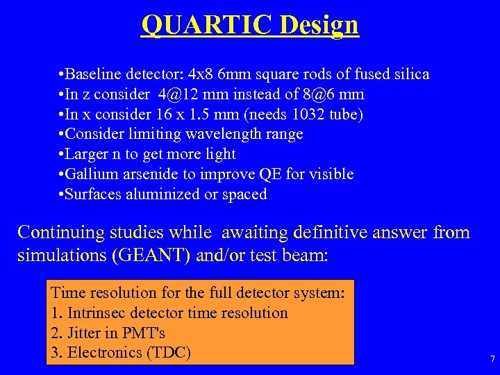 QUARTIC Design • Baseline detector: 4 x 8 6 mm square rods of fused