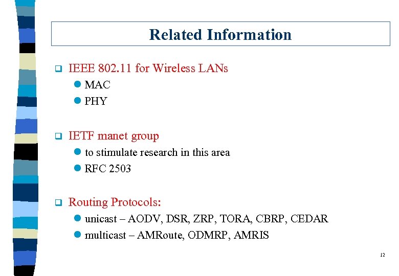 Related Information q IEEE 802. 11 for Wireless LANs l MAC l PHY q