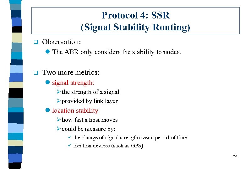 Protocol 4: SSR (Signal Stability Routing) q Observation: l The ABR only considers the