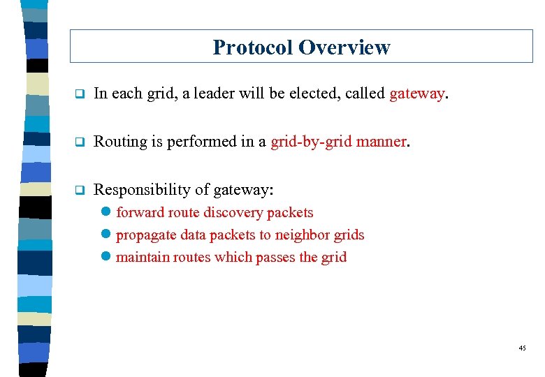 Protocol Overview q In each grid, a leader will be elected, called gateway. q