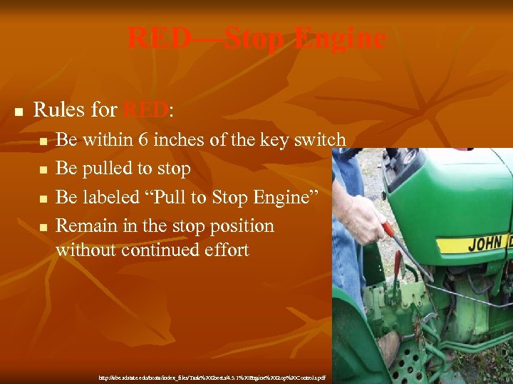 RED—Stop Engine n Rules for RED: n n Be within 6 inches of the