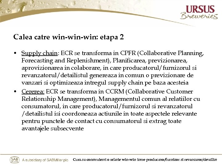 Calea catre win-win: etapa 2 • Supply chain: ECR se transforma in CPFR (Collaborative