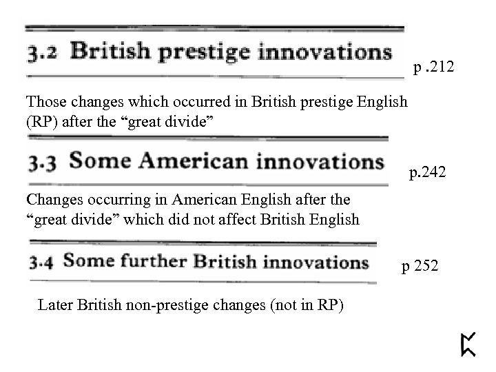 p. 212 Those changes which occurred in British prestige English (RP) after the “great