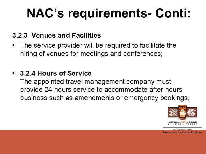 NAC’s requirements- Conti: 3. 2. 3 Venues and Facilities • The service provider will