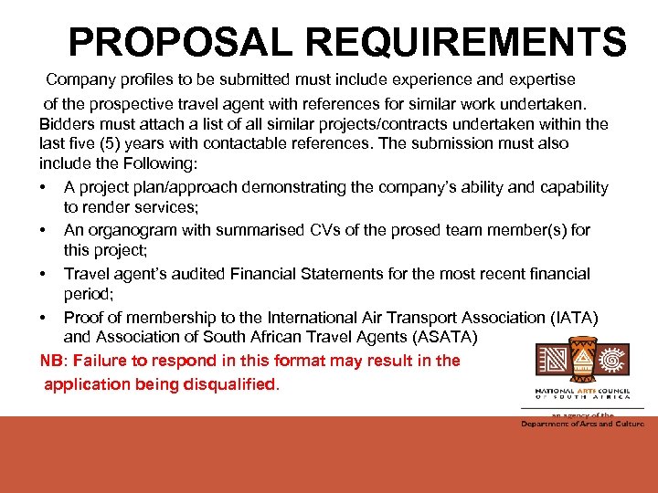 PROPOSAL REQUIREMENTS Company profiles to be submitted must include experience and expertise of the