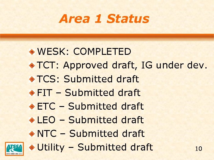 Area 1 Status WESK: COMPLETED TCT: Approved draft, IG under dev. TCS: Submitted draft