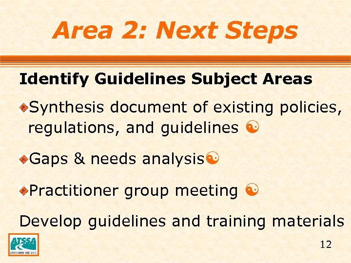 Area 2: Next Steps Identify Guidelines Subject Areas Synthesis document of existing policies, regulations,