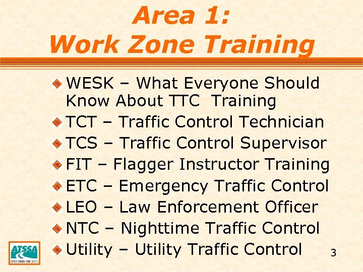 Area 1: Work Zone Training WESK – What Everyone Should Know About TTC Training
