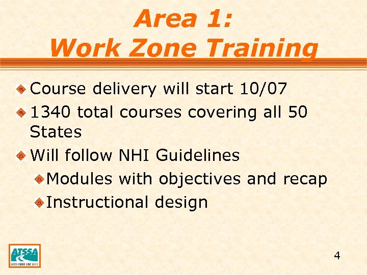 Area 1: Work Zone Training Course delivery will start 10/07 1340 total courses covering