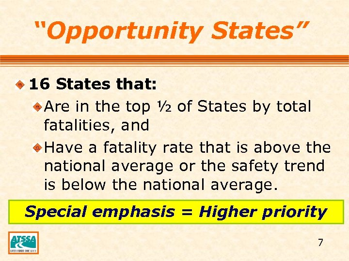 “Opportunity States” 16 States that: Are in the top ½ of States by total