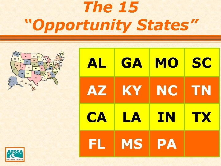 The 15 “Opportunity States” AL GA MO SC AZ KY NC TN CA LA