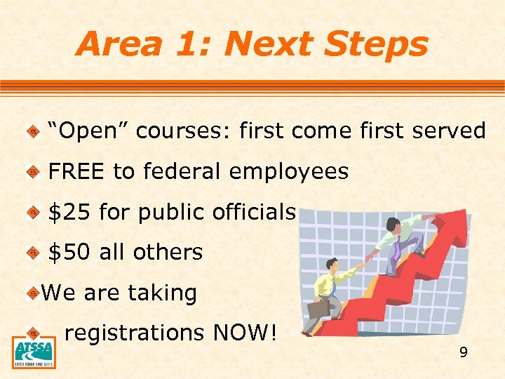 Area 1: Next Steps “Open” courses: first come first served FREE to federal employees
