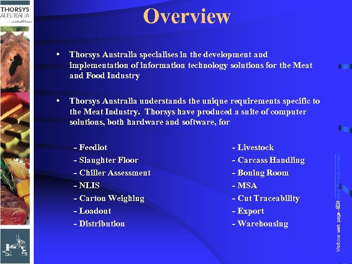 Overview Thorsys Australia understands the unique requirements specific to the Meat Industry. Thorsys have