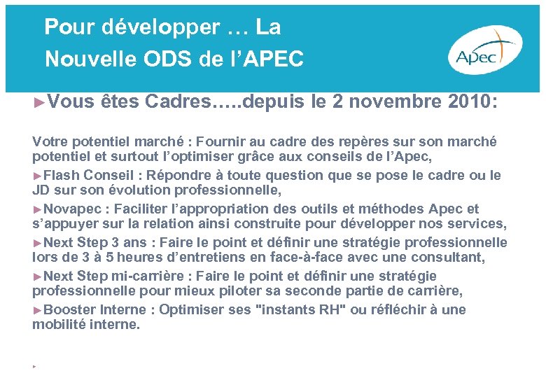 Pour développer … La Nouvelle ODS de l’APEC ►Vous êtes Cadres…. . depuis le