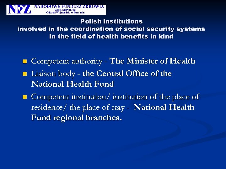 Polish institutions involved in the coordination of social security systems in the field of