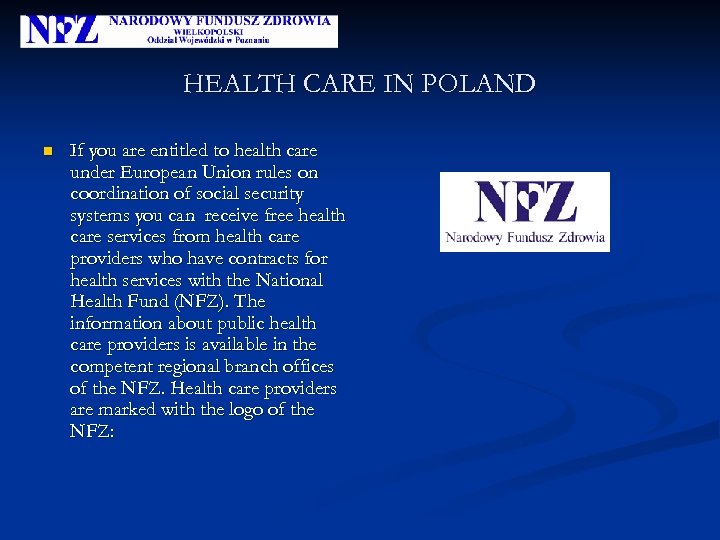 HEALTH CARE IN POLAND n If you are entitled to health care under European