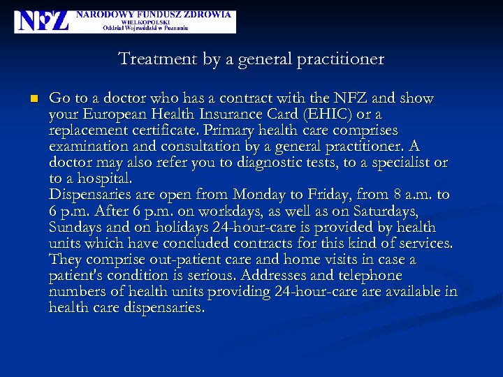 Treatment by a general practitioner n Go to a doctor who has a contract