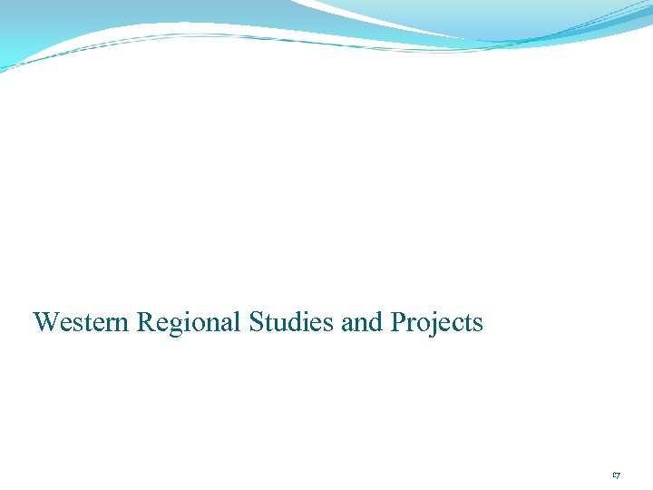 Western Regional Studies and Projects 17 