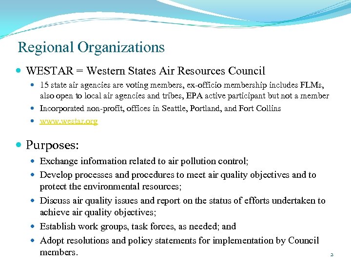 Regional Organizations WESTAR = Western States Air Resources Council 15 state air agencies are