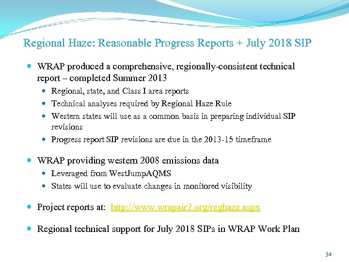 Regional Haze: Reasonable Progress Reports + July 2018 SIP WRAP produced a comprehensive, regionally-consistent
