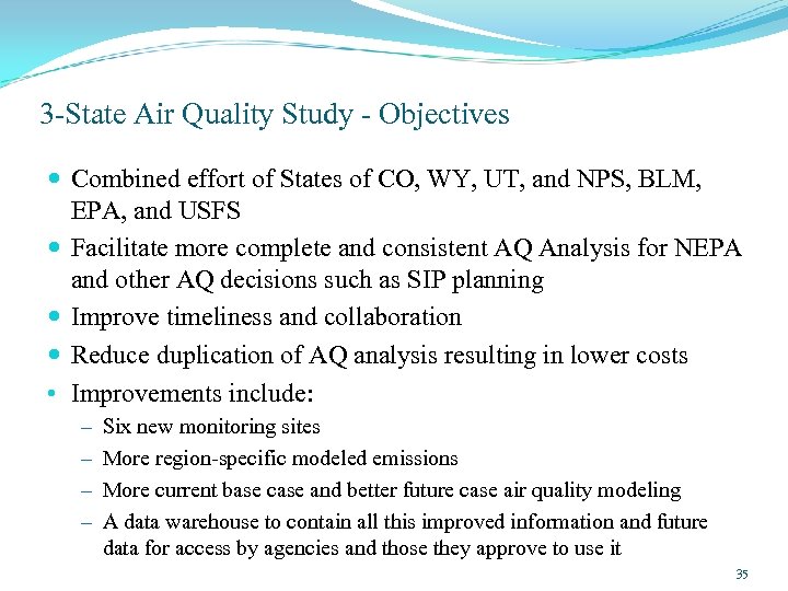 3 -State Air Quality Study - Objectives Combined effort of States of CO, WY,
