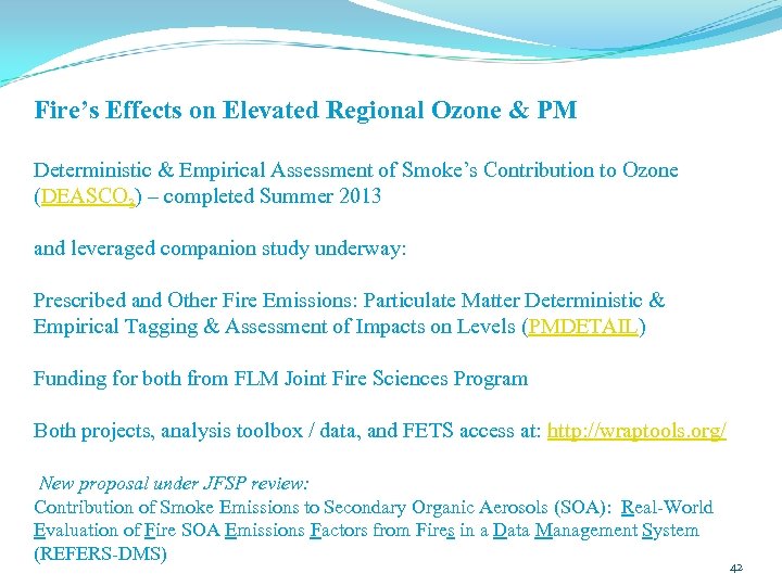 Fire’s Effects on Elevated Regional Ozone & PM Deterministic & Empirical Assessment of Smoke’s