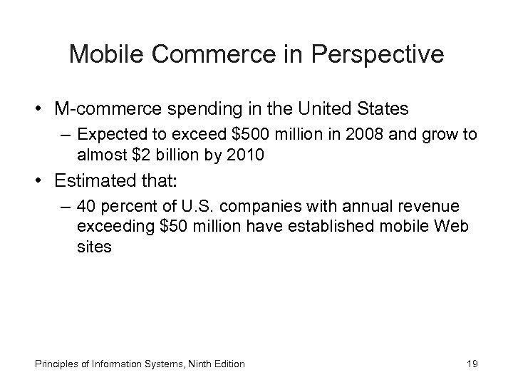 Mobile Commerce in Perspective • M-commerce spending in the United States – Expected to