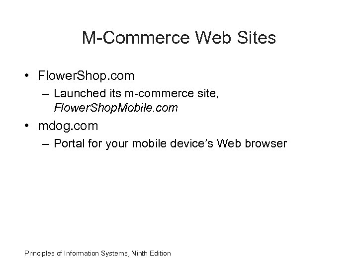M-Commerce Web Sites • Flower. Shop. com – Launched its m-commerce site, Flower. Shop.