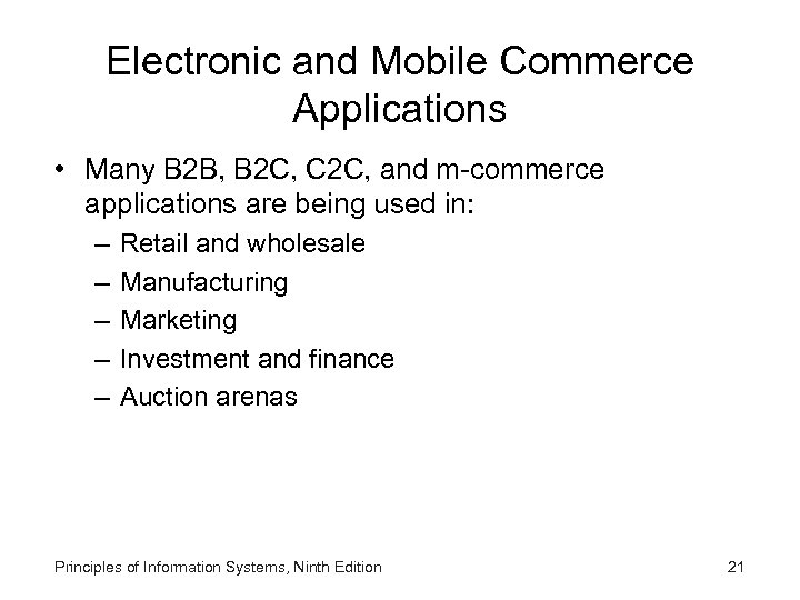 Electronic and Mobile Commerce Applications • Many B 2 B, B 2 C, C