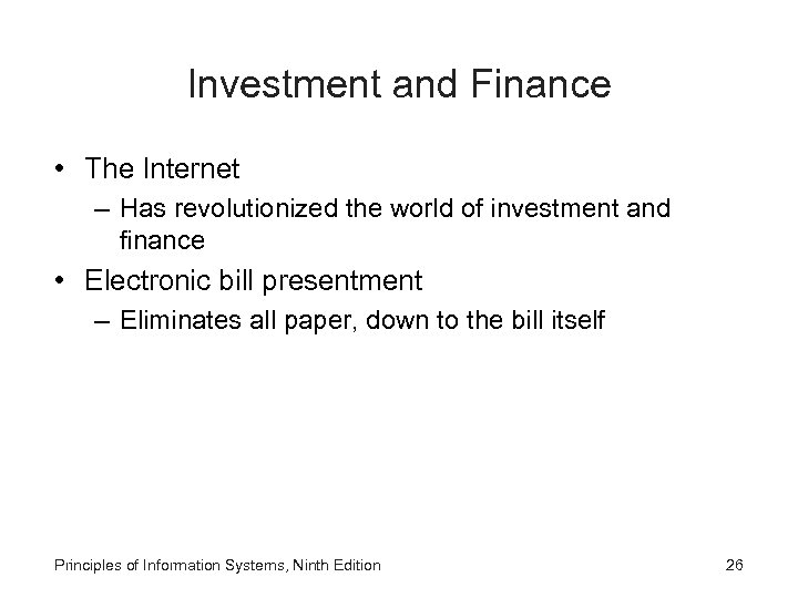 Investment and Finance • The Internet – Has revolutionized the world of investment and