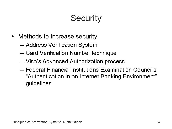 Security • Methods to increase security – – Address Verification System Card Verification Number