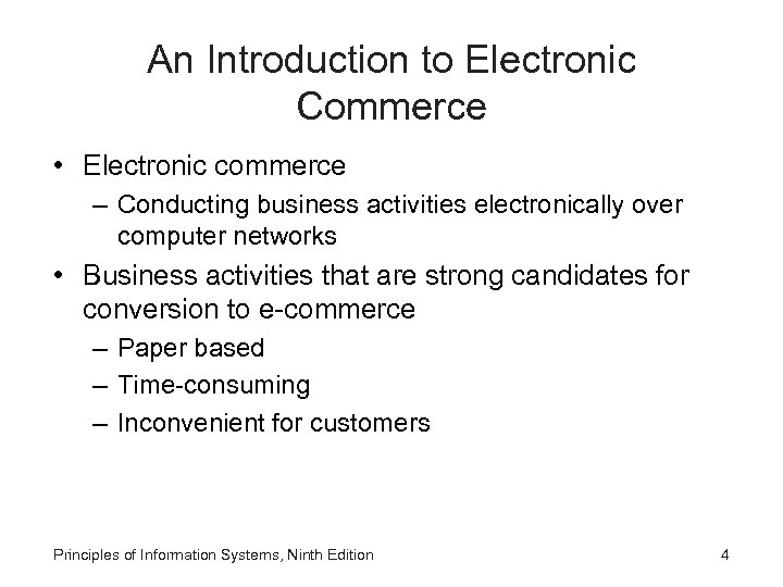 An Introduction to Electronic Commerce • Electronic commerce – Conducting business activities electronically over