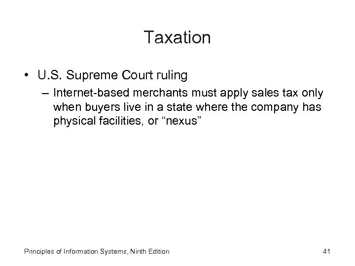 Taxation • U. S. Supreme Court ruling – Internet-based merchants must apply sales tax