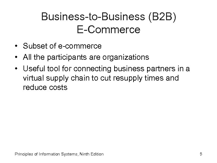 Business-to-Business (B 2 B) E-Commerce • Subset of e-commerce • All the participants are