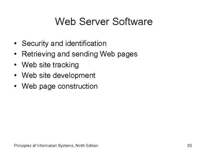 Web Server Software • • • Security and identification Retrieving and sending Web pages