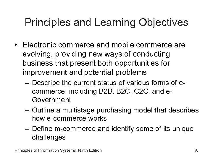 Principles and Learning Objectives • Electronic commerce and mobile commerce are evolving, providing new