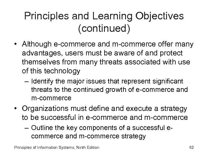 Principles and Learning Objectives (continued) • Although e-commerce and m-commerce offer many advantages, users