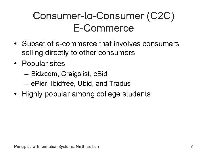 Consumer-to-Consumer (C 2 C) E-Commerce • Subset of e-commerce that involves consumers selling directly