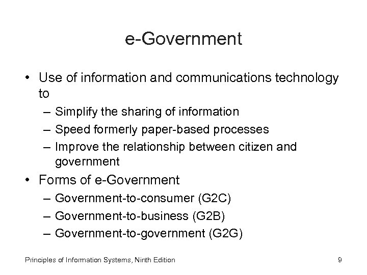 e-Government • Use of information and communications technology to – Simplify the sharing of