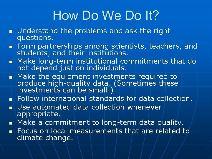 How Do We Do It? n n n n Understand the problems and ask