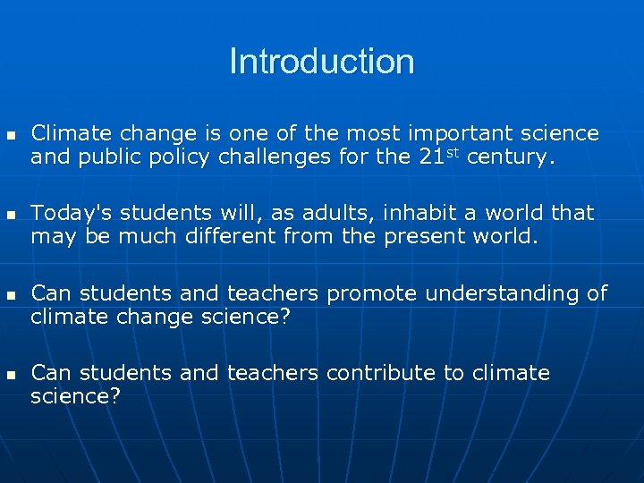 Introduction n n Climate change is one of the most important science and public