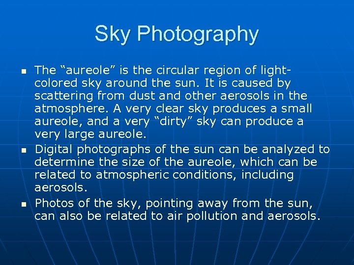 Sky Photography n n n The “aureole” is the circular region of lightcolored sky