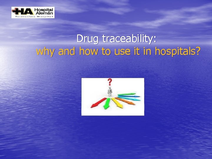 Drug traceability: why and how to use it in hospitals? 