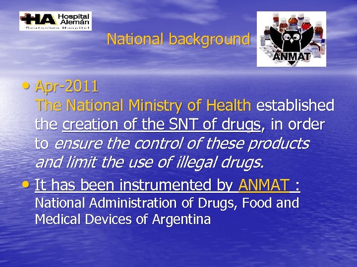 National background • Apr-2011 The National Ministry of Health established the creation of the