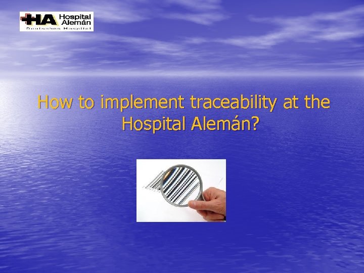 How to implement traceability at the Hospital Alemán? 