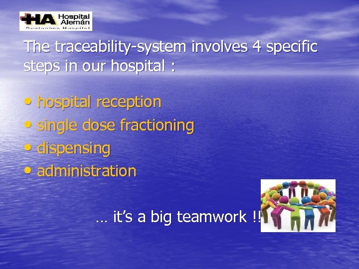 The traceability-system involves 4 specific steps in our hospital : • hospital reception •