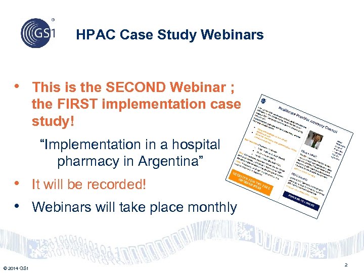 HPAC Case Study Webinars • This is the SECOND Webinar ; the FIRST implementation