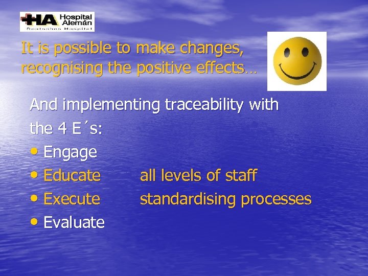 It is possible to make changes, recognising the positive effects… And implementing traceability with